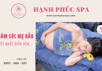 Hạnh Phúc Spa – Cung cấp dịch vụ chăm sóc mẹ bầu tốt nhất Biên Hòa